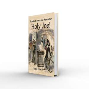 Holy Joe! Prophet, Seer, and Revelator  - Hardcover
